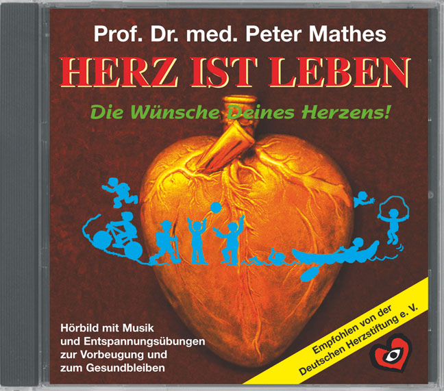 HERZ IST LEBEN - Die W�nsche Deines Herzens!