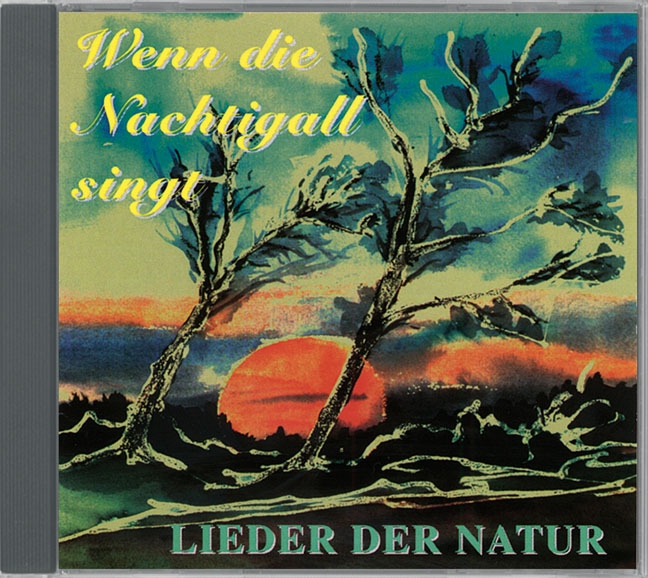 LIEDER DER NATUR - Wenn die Nachtigall singt
